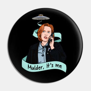 Mulder, It's Me Pin