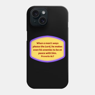 Bible Verse Proverbs 16:7 Phone Case