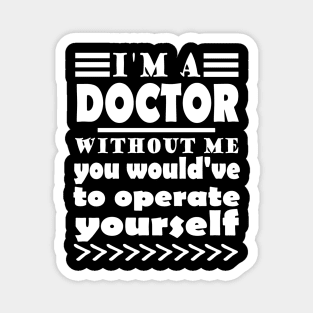 Doctor operation profession saying senior physician doctor's office Magnet