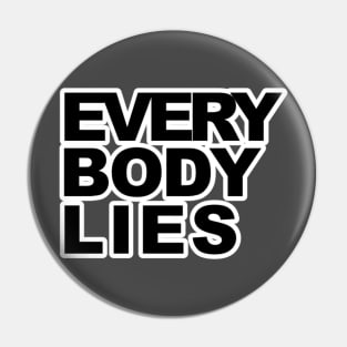 Everybody Lies (Black Logo) Pin