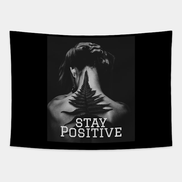 Stay Positive Shirt Tapestry by Oillybally shop