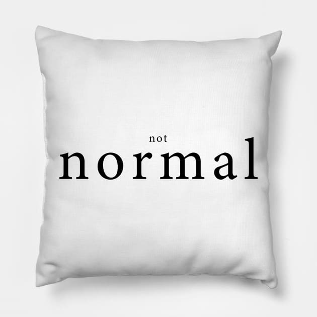 (Not) Normal Pillow by n23tees