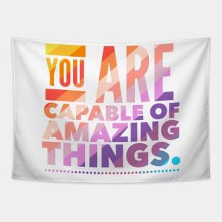 You Are Capable Of Amazing Things Tapestry
