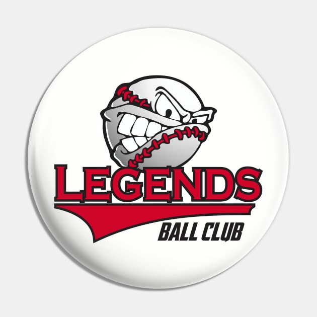 Legends Ball Club Pin by DavesTees