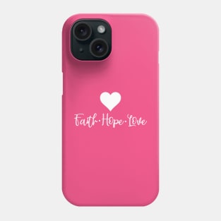 Faith Hope Love Phone Case