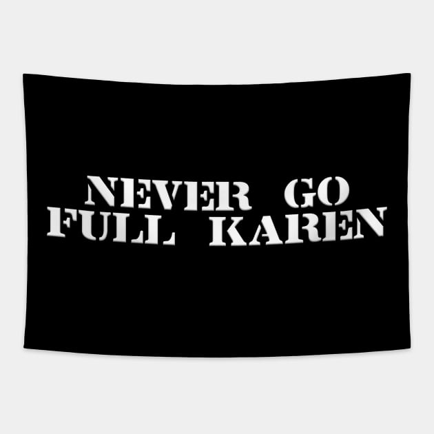 Never Go Full Karen Tapestry by JAC3D