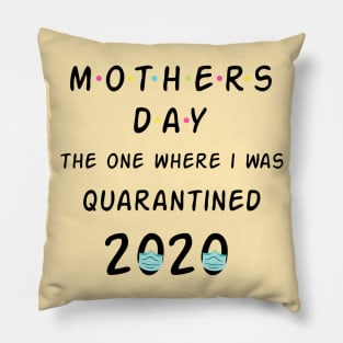 Mothers Day - The One I Was Quarantined 2020 Funny Quote Artwork Pillow