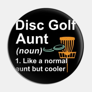 Disc Golf Aunt Noun Like A Normal Aunt But Cooler Pin