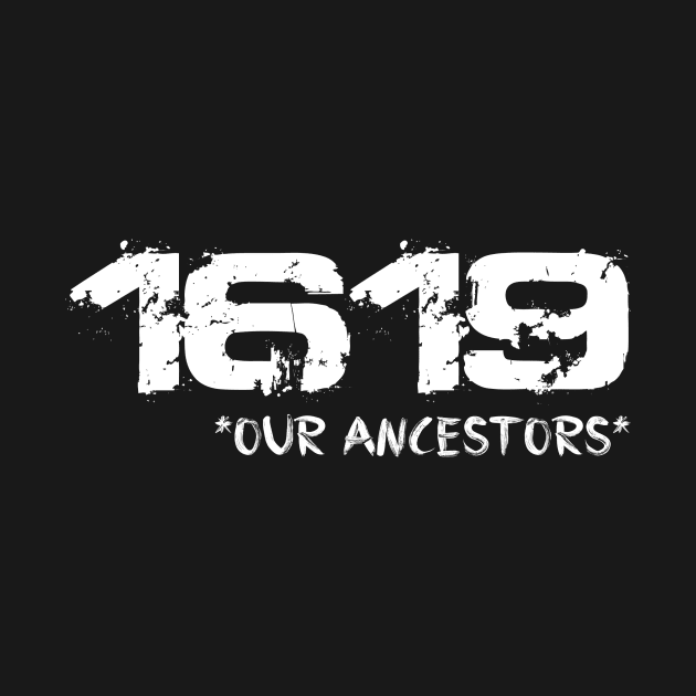 project 1619 Our Ancestors T-Shirt by Frekadella