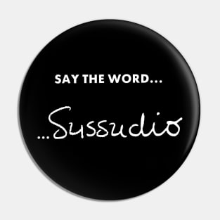 Sussudio Pin