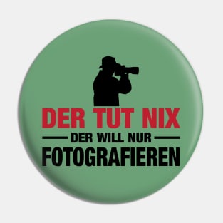 Der tut nix fotografieren (2) Pin