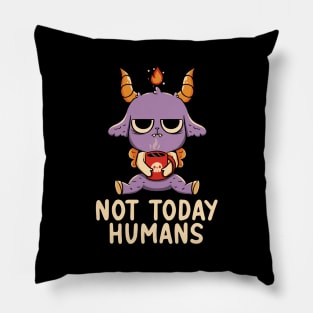 Not Today Humans by Tobe Fonseca Pillow