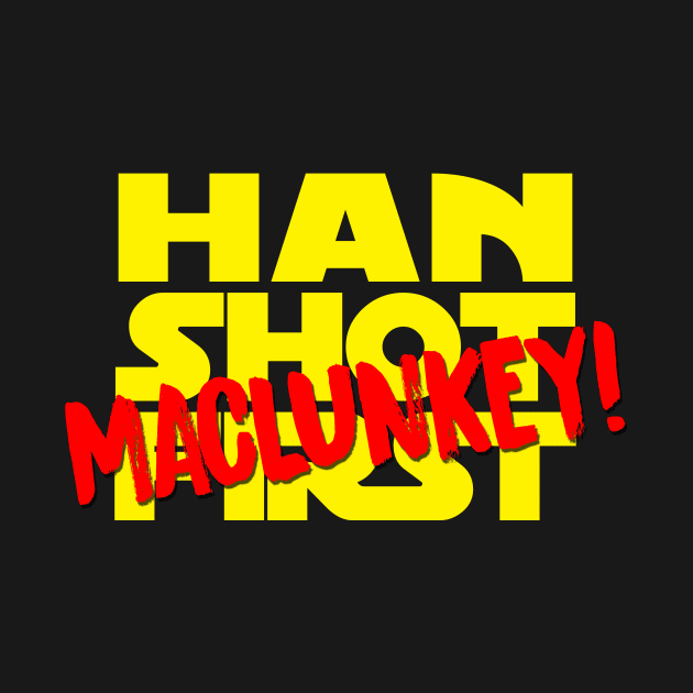 HAN SHOT MACLUNKEY by brodiehbrockie