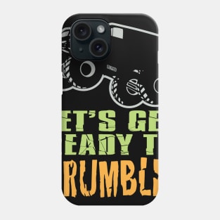 LETS GET READY TO CRUMBLE Phone Case