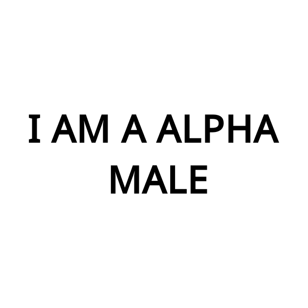 I am a Alpha Male by psanchez