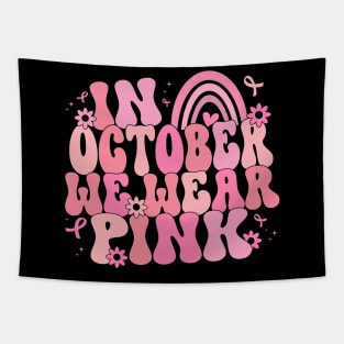 In October We Wear Pink , Breast Cancer Awareness, Pink Ribbon Tapestry