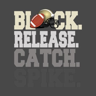 Block Release Catch Spike 2020 American Football 3 T-Shirt