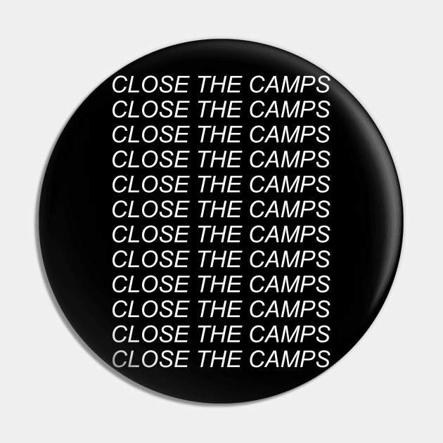 Close The Camps - Abolish Ice, Immigration, Refugee Pin by SpaceDogLaika