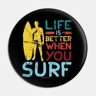 Life Is Better When You Surf Pin