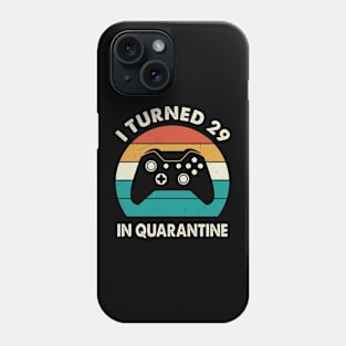 I Turned 29 In Quarantine - Birthday 1992 Gift For 29 Year Phone Case