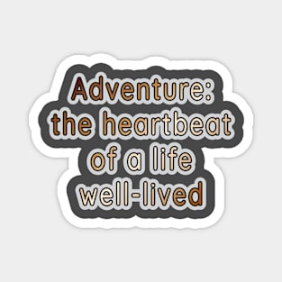 Adventure Typography Collection: Inspiring Quotes for the Brave at Heart Magnet