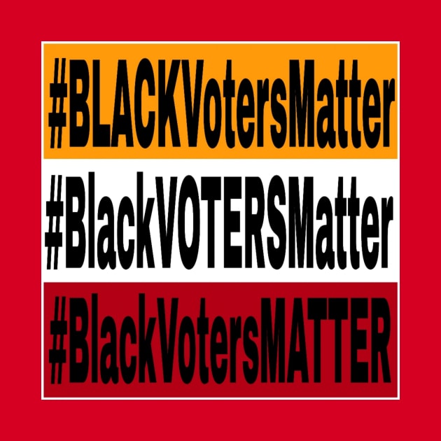 Black Voters Matter - Tri-Color - Back by Blacklivesmattermemorialfence