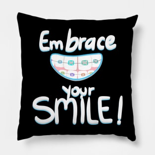 Embrace your Smile! (Black) Pillow