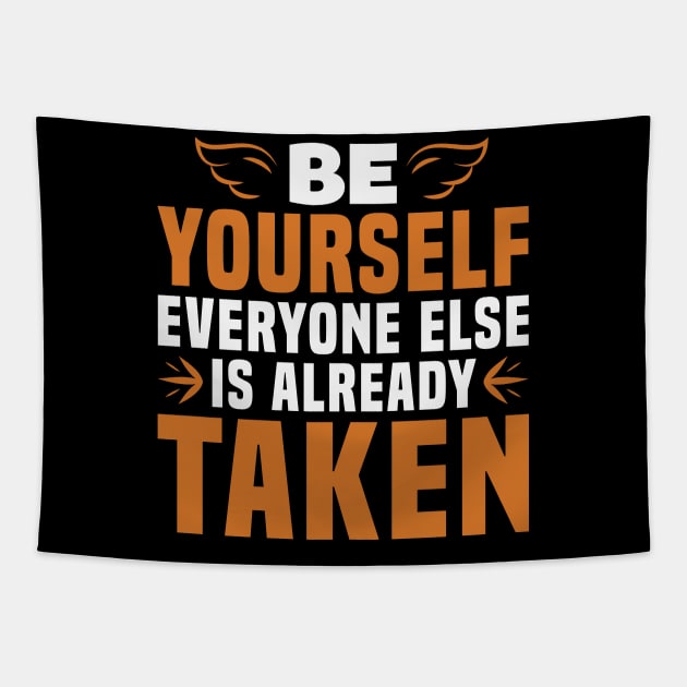 Be Yourself, Everyone Else is Taken Tapestry by MonkeyBusiness