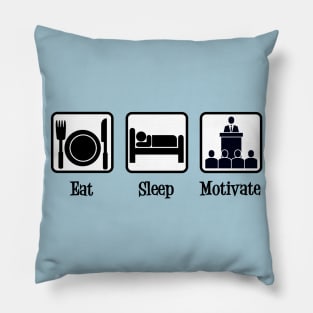 Eat Sleep Motivate Pillow