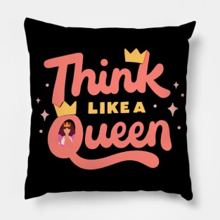 Think like queen, motivation text Pillow