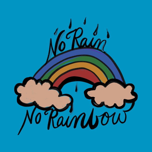 No Rain No Rainbow by bubbsnugg