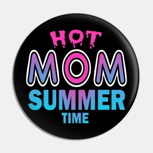 Hot Mom Summer Time Funny Summer Vacation Shirts For Mom Pin