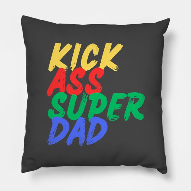 Kick Ass Super Dad (Mood Colors) - Pocket ver. Pillow by Mood Threads