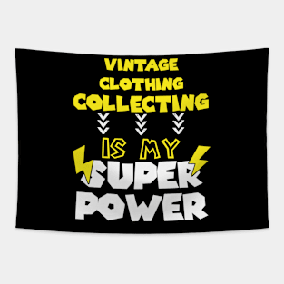 Vintage Clothing Collecting is My Super Power - Funny Saying Quote - Birthday Gift Ideas For Grandma Tapestry