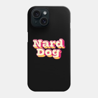 Nard Dog Phone Case