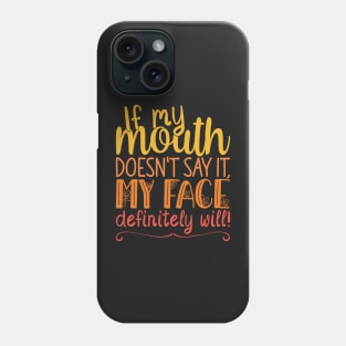 If My Mouth Doesnt Say It | Sunset Colors Text Womens Funny Phone Case