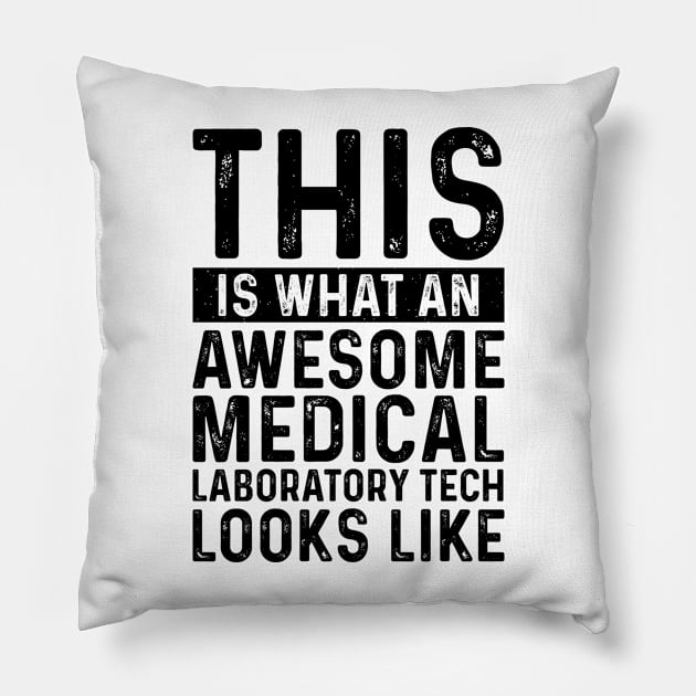 This Is What An Awesome Medical Laboratory Tech Looks Like Pillow by Saimarts