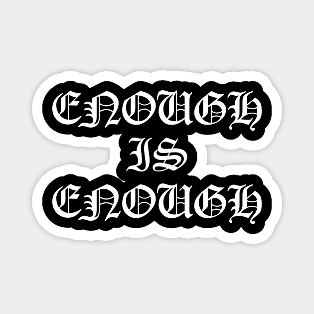 Enough is Enough Magnet by lkn