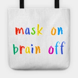 mask on brain off Tote