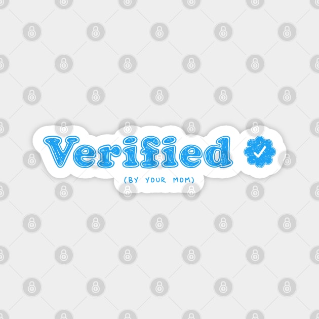 Verified By Your Mom (Blue) [Rx-Tp] Magnet by Roufxis