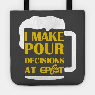 I Make Pour Decisions At EPCOT Tote