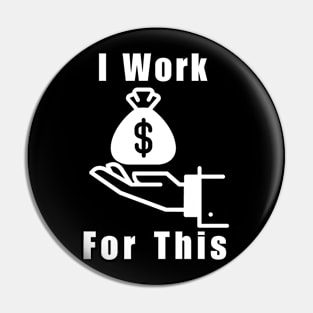 I Work For This Pin