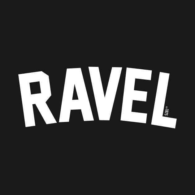 RAVEL // EST. 1875 by lennoxyz