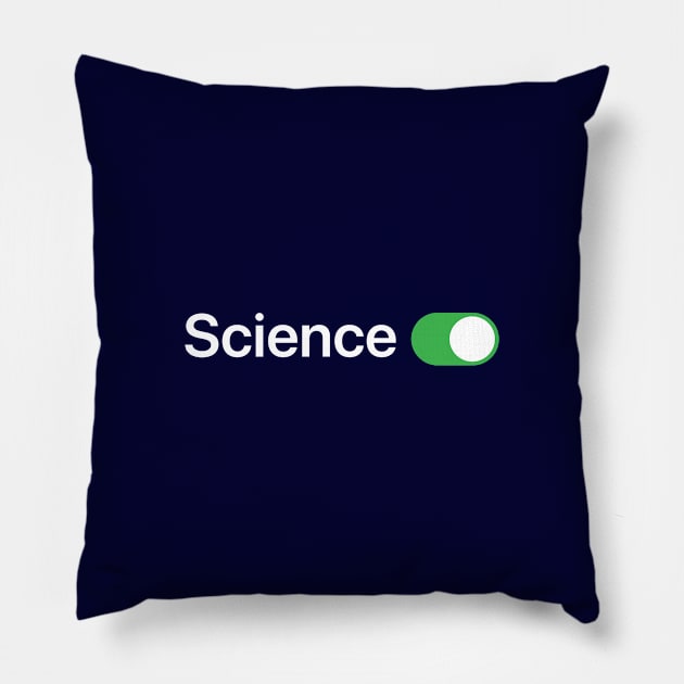 Science is ON Pillow by Koyaanisqatsian