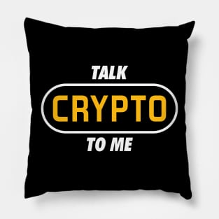 Talk Crypto to Me Pillow