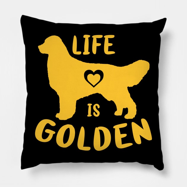 Life is Golden Retriever Funny Dog Mom Dad Owner Good Gift Pillow by GraviTeeGraphics