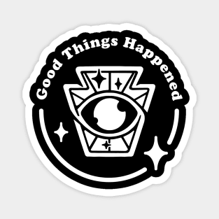 Good Things Happened Magnet