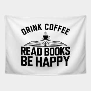 Drink coffee read books be happy Tapestry