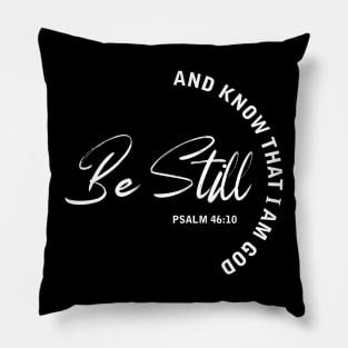 Be Still And Know That I Am God Christian Religious Faith Bible Verse Pillow