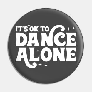 Its ok to dance alone Pin
